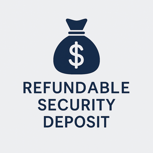 Bond / Fully Refundable Security Deposit
